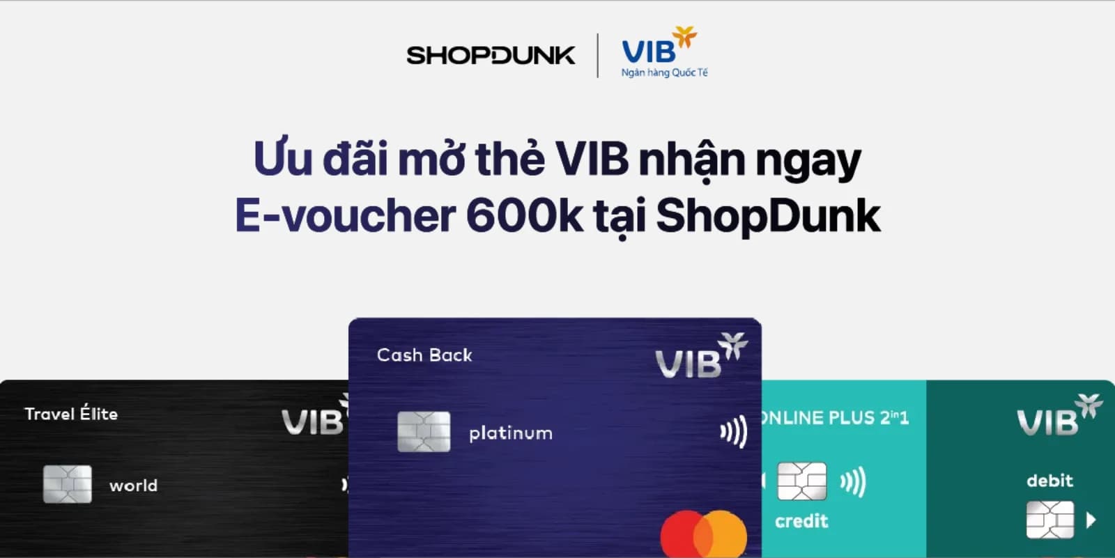 [Ưu đãi Tháng 10] Mở thẻ VIB liền tay, nhận ngay Voucher 600K mua sắm tại ShopDunk Plus